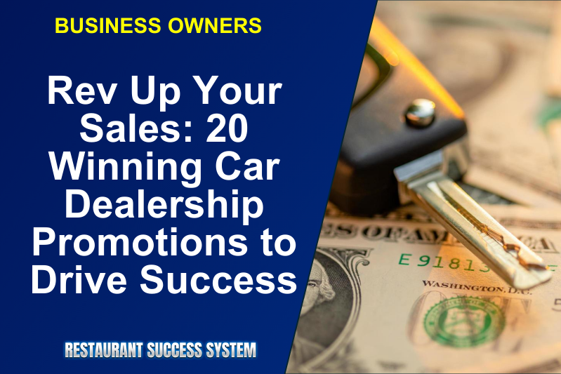 Rev Up Your Sales: 20 Winning Car Dealership Promotions to Drive Success