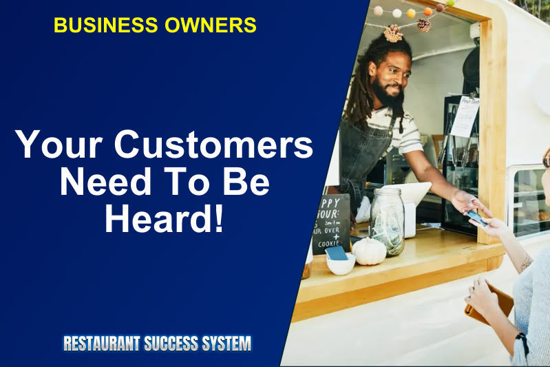 Your Customers Need To Be Heard!