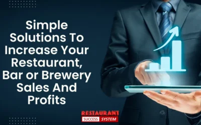 Discover Simple Solutions To Increase Your Restaurant, Bar or Brewery Sales and Profits
